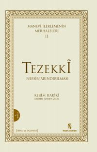 Manevi İlerlemenin Merhaleleri (II) Tezekki (Nefsin Arındırılması)