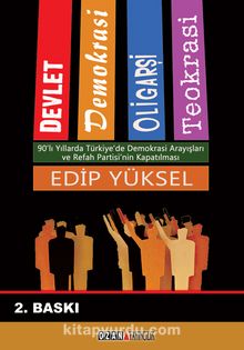 Devlet/ Demokrasi/ Oligarşi/ Teokrasi - Edip Yüksel