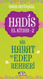 Hadis El Kitabı 2: Bir Hayat ve Edep Rehberi