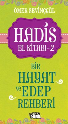 Hadis El Kitabı 2: Bir Hayat ve Edep Rehberi