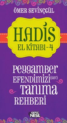 Hadis El Kitabı 4: Peygamber Efendimizi (sav) Tanıma Rehberi