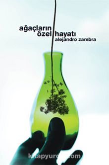 Ağaçların Özel Hayatı - Alejandro Zambra