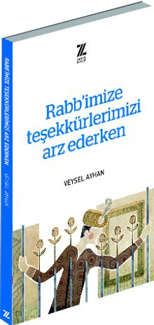 Rabbimize Teşekkürlerimizi Arzederken