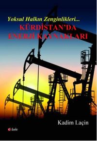 Yoksul Halkın Zenginlikleri & Kürdistan'da Enerji Kaynakları