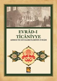 Evrad-ı Ticaniyye & Ahmed Ticani Hazretlerinin Evradı