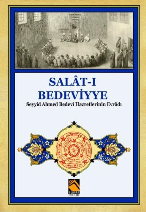 Salat-ı Bedeviyye & Seyyid Ahmed Bedevi Hazretlerinin Evradı