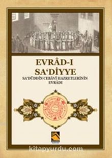 Evrad-ı Sa'diyye & Sa'düddin Cebavi Hazretlerinin Evradı - Bilinmeyen Yazar