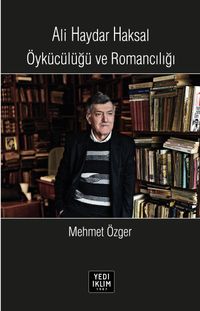Alki Haydar Haksal Öykücülüğü ve Romancılığı