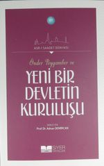 Önder Peygamber ve Yeni Bir Devletin Kuruluşu