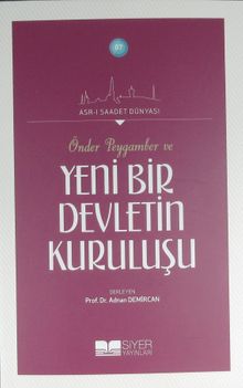 Önder Peygamber ve Yeni Bir Devletin Kuruluşu