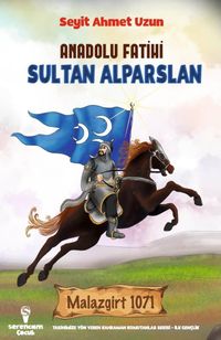 Anadolu Fatihi Sultan Alparslan