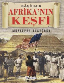 Afrika'nın Keşfi-Kaşifler Dizisi - Muzaffer Taşyürek