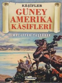 Güney Amerika Kaşifleri-Kaşifler Dizisi