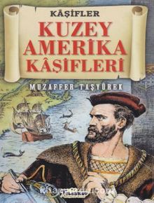Kuzey Amerika Kaşifleri-Kaşifler Dizisi - Muzaffer Taşyürek