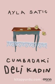 Cumbadaki Deli Kadın - Ayla Satıç