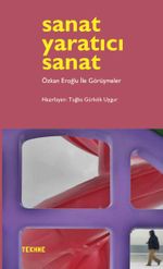 Sanat Yaratıcı Sanat & Özkan Eroğlu ile Görüşmeler