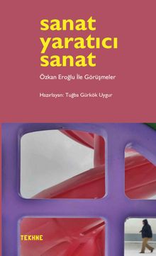 Sanat Yaratıcı Sanat & Özkan Eroğlu ile Görüşmeler