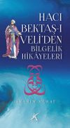 Hacı Bektaş-ı Veli'den Bilgelik Hikayeleri