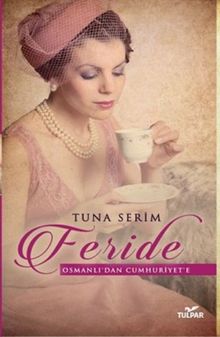 Feride & Osmanlı'dan Cumhuriyet'e