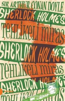 Sherlock Holmes 6 / Tehlikeli Miras - Sir Arthur Conan Doyle