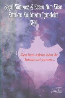 Kırılan Kalbimin İçindeki Sen