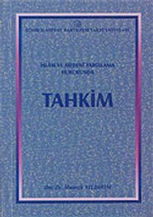 İslam ve Medeni Yargılama Hukukunda Tahkim