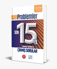 Üniversite Sınavlarına Hazırlık Problemler Son 15 Yıl Tamamı Çözümlü Çıkmış Sorular