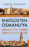 End&uuml;l&uuml;s&rsquo;ten Osmanlı&rsquo;ya Paraya Y&ouml;n Veren Yahudi Bankerler