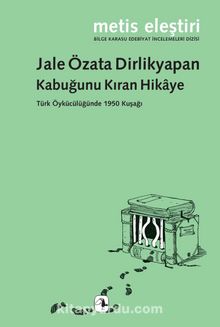 Kabuğunu Kıran Hikaye - Jale Özata Dirlikyapan