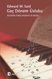 Geç Dönem Üslubu & Rüzgara Karşı Edebiyat ve Müzik