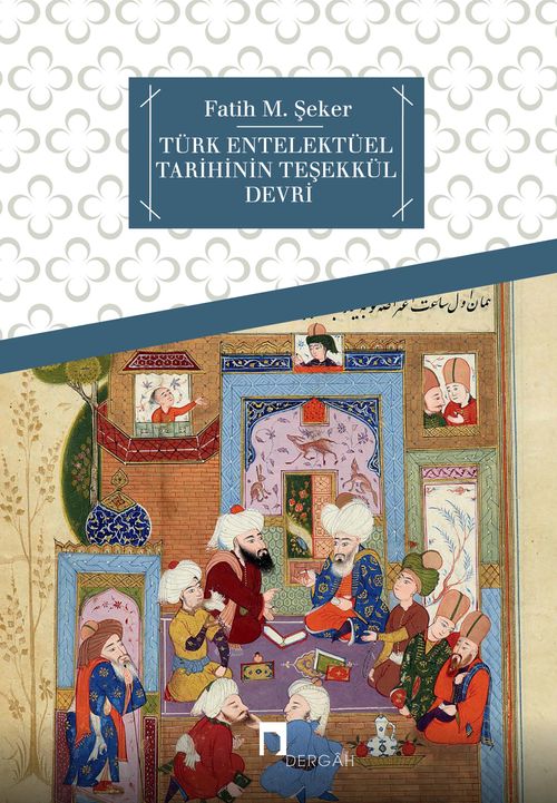 Türk Entelektüel Tarihinin Teşekkül Devri