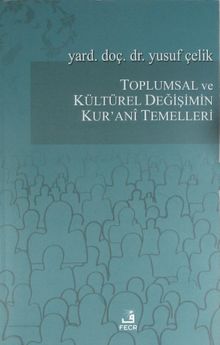 Toplumsal ve Kültürel Değişimin Kur'ani Temelleri