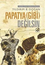 Papatya (Gibi) Değilsin