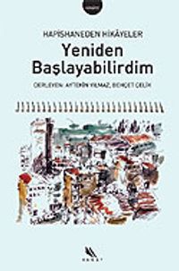 Yeniden Başlayabilirdim / Hapishaneden Hikayeler