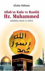 Allah'ın Kulu ve Rasulü Hz. Muhammed Sallallahu Aleyhi ve Sellem