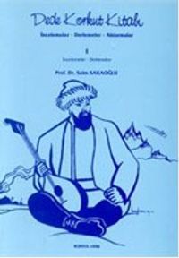 Dede Korkut Kitabı Aktarmalar İncelemeler - Derlemeler - Aktarmalar