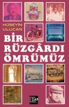 Bir R&uuml;zgardı &Ouml;mr&uuml;m&uuml;z