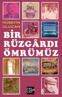 Bir Rüzgardı Ömrümüz