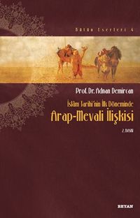 Arap Mevali İlişkisi / İslam Tarihinin İlk Döneminde