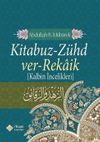 Kitabuz Z&uuml;hd ver Rekaik & Kalbin İncelikleri