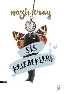Sis Kelebekleri - Nazlı Eray