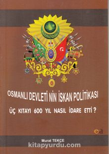 Osmanlı Devleti'nin İskan Politikası & Üç Kıtayı 600 Yıl Nasıl İdare Etti?
