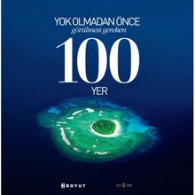 Yok Olmadan Önce Görülmesi Gereken 100 Yer