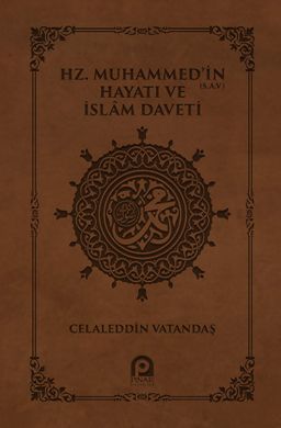 Hz. Muhammed'in Hayatı (s.a.v.) ve İslam Daveti (Deri Cilt Özel Baskı)