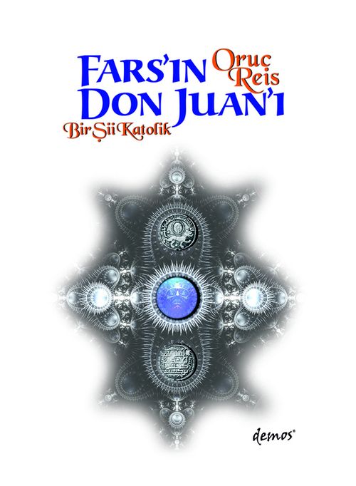 Fars'ın Don Juan'ı & Bir Şii Katolik
