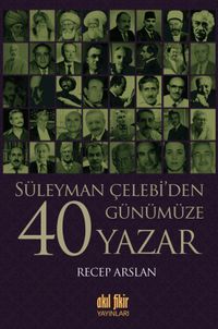 Süleyman Çelebi'den Günümüze 40 Yazar
