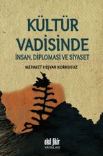 Kültür Vadisinde İnsan, Diplomasi ve Siyaset
