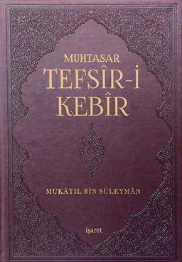 Muhtasar Tefsir-i Kebir (Günümüze Ulaşan İlk Tam Tefsir)