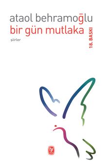 Bir Gün Mutlaka - Ataol Behramoğlu