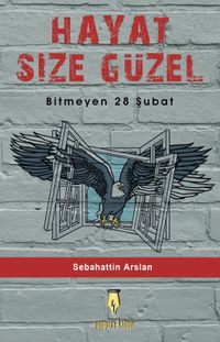 Hayat Size Güzel & Bitmeyen 28 Şubat